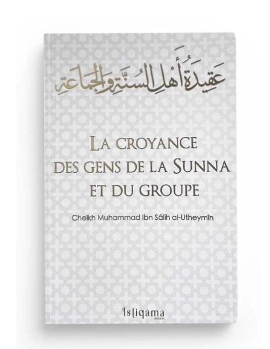 LA CROYANCE DES GENS DE LA SUNNA ET DU GROUPE