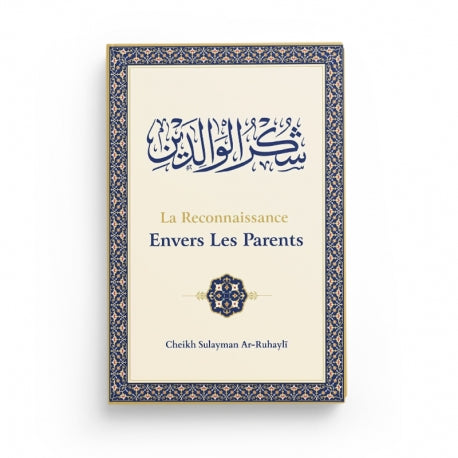 La reconnaissance envers les parents - Ar-Ruhayli - Ibn Badis