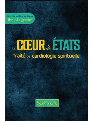 Le coeur et ses états - Ibn Al-Qayyim - Éditions  Des Savants