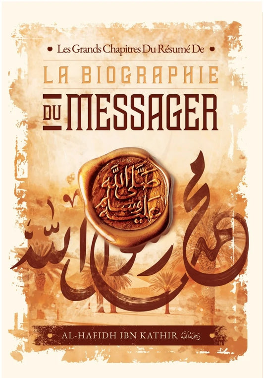 Les grands chapitres du résumé de la biographie du Messager - Ibn Kathir - Ibn Badis