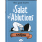Mini Guide Illustré : Apprendre La Salat (La Prière) Et Les Ablutions (Version Garçon)