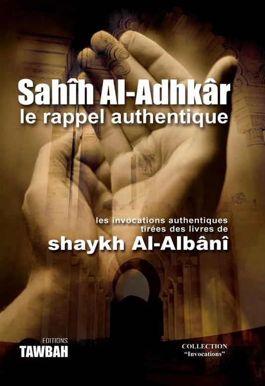 Sahih Al Adhkar Le Rappel Authentique