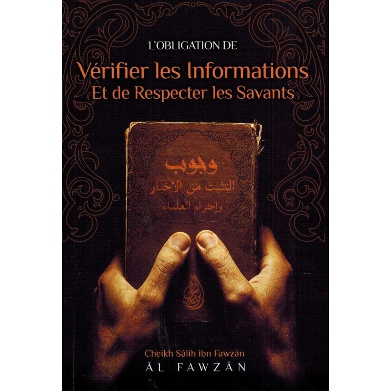 L'obligation de vérifier les Informations et de respecter les Savants - Shaykh Al-Fawzân - Ibn Badis