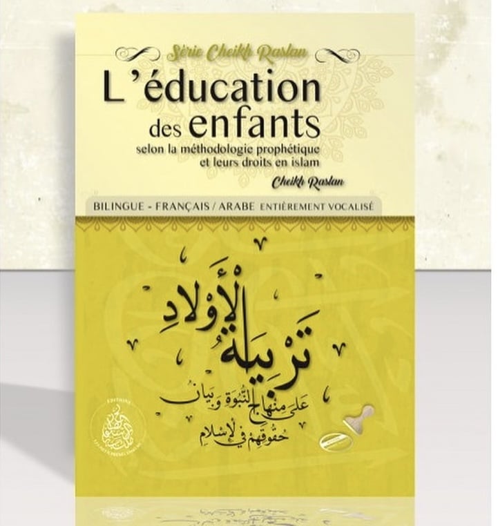 L’Education des enfants selon la méthodologie prophétique et leurs droits en Islam – Cheikh Raslan bilingue