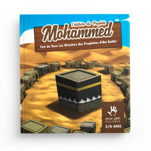 L'Histoire du Prophète Mohammed 3-6 ans