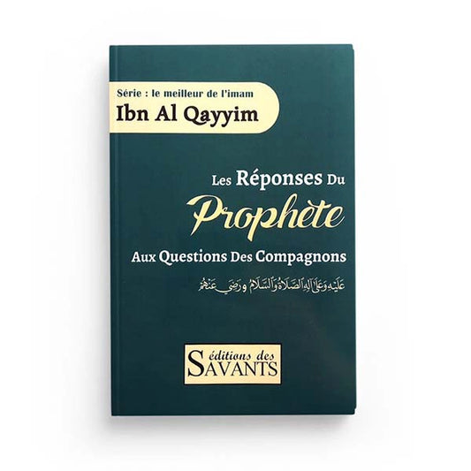 Les Réponses Du Prophète Aux Questions Des Compagnons - Ibn Al Qayyim
